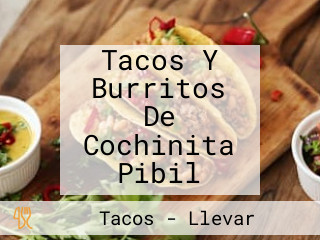 Tacos Y Burritos De Cochinita Pibil