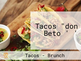 Tacos "don Beto ' '