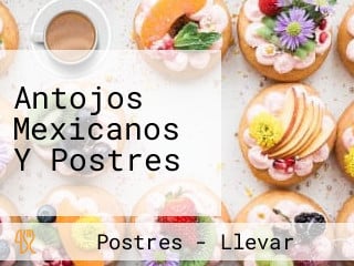 Antojos Mexicanos Y Postres