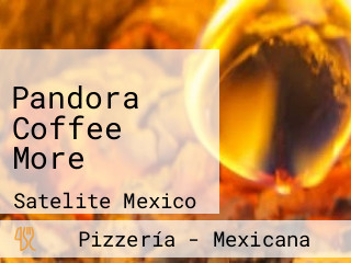 Pandora Coffee More