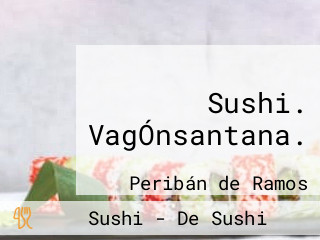 Sushi. VagÓnsantana.