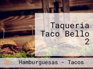 Taqueria Taco Bello 2