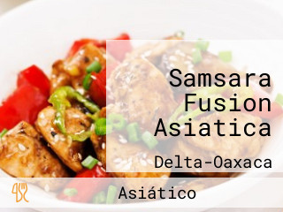 Samsara Fusion Asiatica