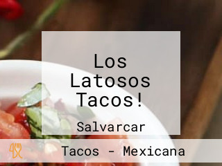 Los Latosos Tacos!