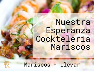 Nuestra Esperanza Cockteleria Mariscos