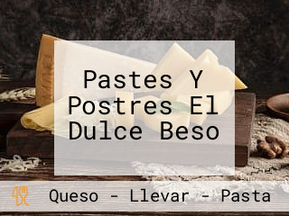 Pastes Y Postres El Dulce Beso