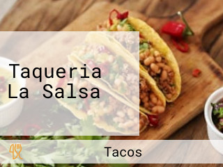 Taqueria La Salsa