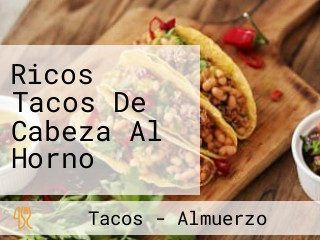 Ricos Tacos De Cabeza Al Horno