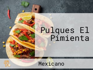 Pulques El Pimienta