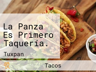 La Panza Es Primero Taquería.