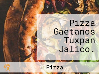 Pizza Gaetanos Tuxpan Jalico.