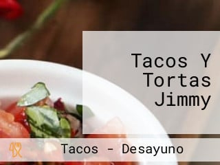 Tacos Y Tortas Jimmy