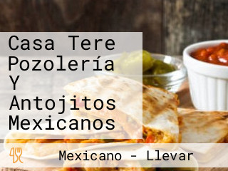 Casa Tere Pozolería Y Antojitos Mexicanos