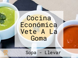 Cocina Económica Vete A La Goma