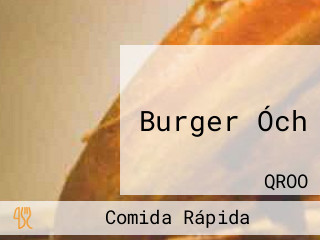 Burger Óch