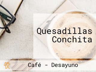 Quesadillas Conchita