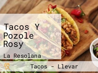 Tacos Y Pozole Rosy