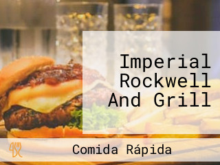 Imperial Rockwell And Grill