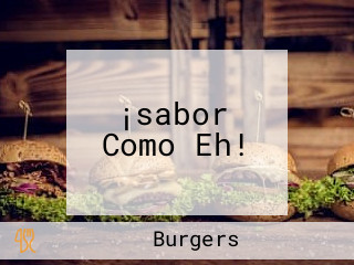 ¡sabor Como Eh!