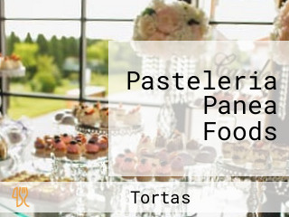 Pasteleria Panea Foods