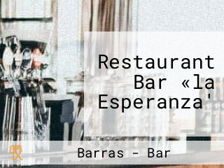 Restaurant Bar «la Esperanza' Restaurant Bar «la Esperanza'