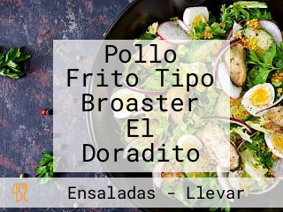 Pollo Frito Tipo Broaster El Doradito