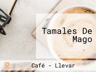 Tamales De Mago