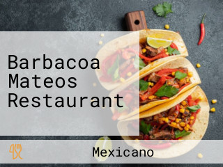 Barbacoa Mateos Restaurant