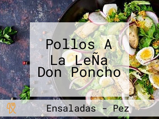 Pollos A La LeÑa Don Poncho