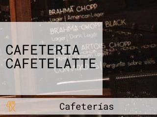 CAFETERIA CAFETELATTE