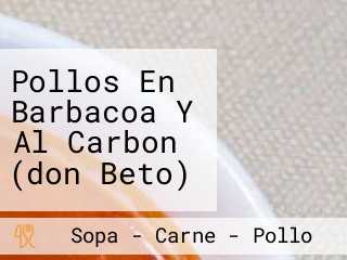 Pollos En Barbacoa Y Al Carbon (don Beto)