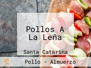 Pollos A La Leña