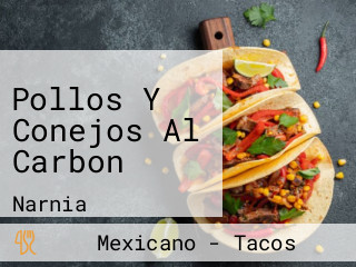 Pollos Y Conejos Al Carbon