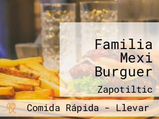 Familia Mexi Burguer