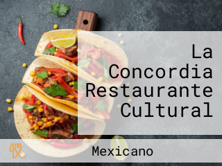 La Concordia Restaurante Cultural