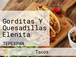 Gorditas Y Quesadillas Elenita