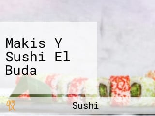 Makis Y Sushi El Buda