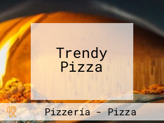 Trendy Pizza