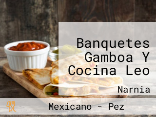 Banquetes Gamboa Y Cocina Leo