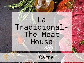 La Tradicional- The Meat House