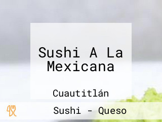 Sushi A La Mexicana