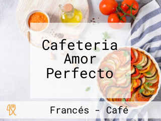 Cafeteria Amor Perfecto