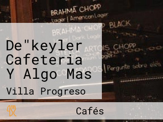 De"keyler Cafeteria Y Algo Mas