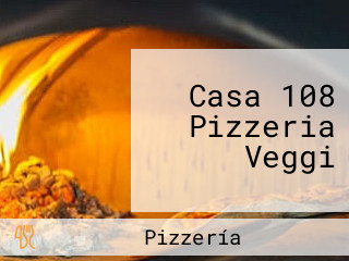 Casa 108 Pizzeria Veggi