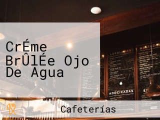 CrÉme BrÛlÉe Ojo De Agua