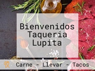 Bienvenidos Taqueria Lupita