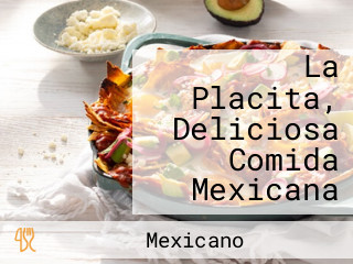 La Placita, Deliciosa Comida Mexicana