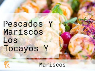 Pescados Y Mariscos Los Tocayos Y Alguien Mas