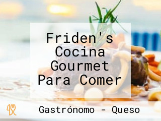 Friden's Cocina Gourmet Para Comer