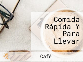 Comida Rápida Y Para Llevar